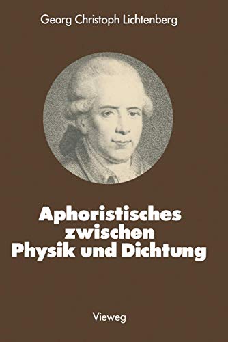 Aphoristisches zwischen Physik und Dichtung: Ausgew. u. hrsg. v. Jürgen Teichmann (Facetten der Physik, Band 13) von Vieweg+Teubner Verlag