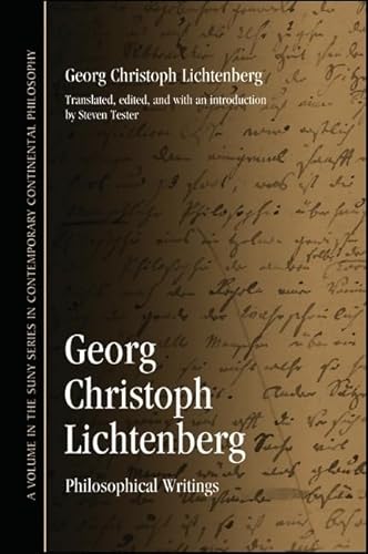 Georg Christoph Lichtenberg: Philosophical Writings (SUNY Series in Contemporary Continental Philosophy)