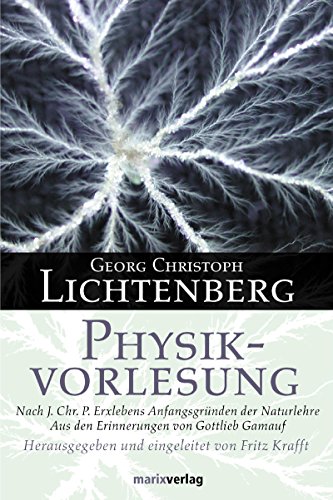 Physikvorlesung: Nach J. Chr. P. Erxlebens Anfangsgründen der Naturlehre. Aus den Erinnerungen von Gottlieb Gamauf