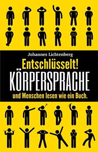 Entschlüsselt! Körpersprache & Menschen lesen wie ein Buch: Wie du Körpersprache verstehst, nonverbale Kommunikation erkennst und die Manipulationstechniken & Psychologie deines Gegenübers erkennst