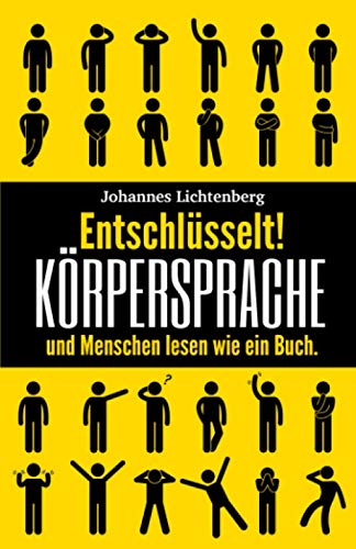 Entschlüsselt! Körpersprache & Menschen lesen wie ein Buch: Wie du Körpersprache verstehst, nonverbale Kommunikation erkennst und die Manipulationstechniken & Psychologie deines Gegenübers erkennst Entschlüsselt! Körpersprache & Menschen lesen wie ein Buch: Wie du Körpersprache verstehst, nonverbale Kommunikation erkennst und die Manipulationstechniken & Psychologie deines Gegenübers erkennst