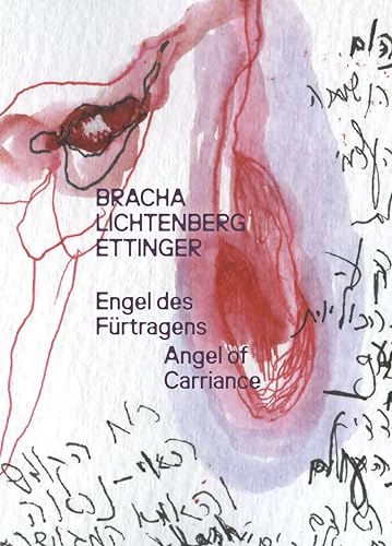 Engel des Fürtragens. Angel of Carriance: Bracha Lichtenberg Ettinger Engel des Fürtragens. Angel of Carriance: Bracha Lichtenberg Ettinger von DISTANZ Verlag
