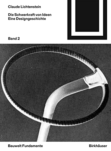 Die Schwerkraft von Ideen, 2: Eine Designgeschichte (Bauwelt Fundamente, 171)
