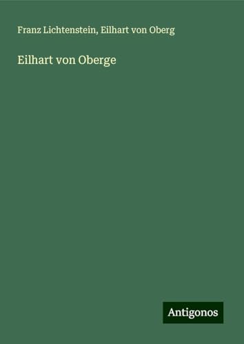 Eilhart von Oberge von Antigonos Verlag