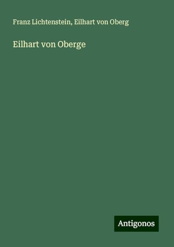 Eilhart von Oberge von Antigonos Verlag