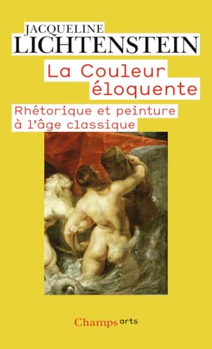 La couleur éloquente: Rhétorique et peinture à l'âge classique von FLAMMARION