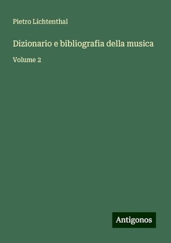 Dizionario e bibliografia della musica: Volume 2