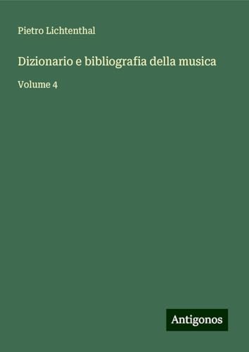 Dizionario e bibliografia della musica: Volume 4