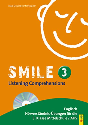 Smile 3 - Listening Comprehensions 3 mit CD: Englisch Hörverständnis-Übungen für die 3. Klasse AHS/NMS Smile 3 - Listening Comprehensions 3 mit CD: Englisch Hörverständnis-Übungen für die 3. Klasse AHS/NMS