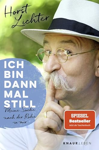 Ich bin dann mal still: Meine Suche nach der Ruhe in mir | SPIEGEL Bestseller Jetzt als Taschenbuch von Knaur MensSana TB
