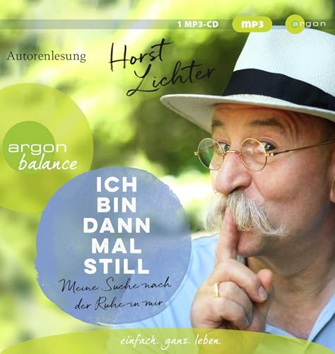 Ich bin dann mal still: Meine Suche nach der Ruhe in mir von Argon Verlag GmbH