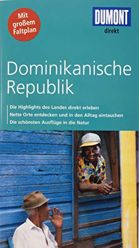 DuMont direkt Reiseführer Dominikanische Republik: Die Highlights des Landes direkt erleben. Nette Orte entdecken und in den Alltag eintauchen. Die schönsten Ausflüge in die Natur
