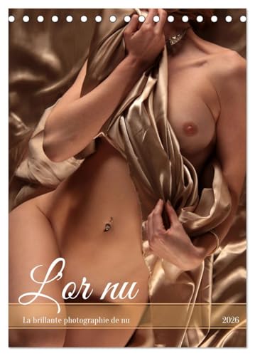 L'or nu (Calendrier de bureau 2026 DIN A5 horizontal), CALVENDO calendrier mensuel: La brillante photographie de nu von Calvendo