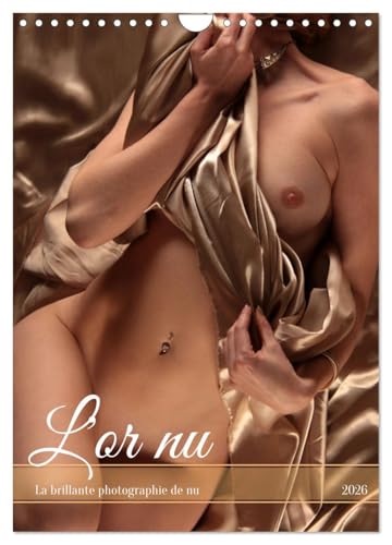 L'or nu (Calendrier mural 2026 DIN A4 horizontal), CALVENDO calendrier mensuel: La brillante photographie de nu von Calvendo