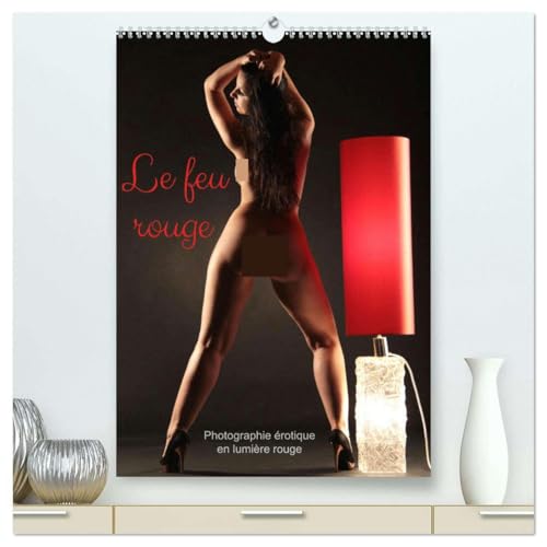 Le feu rouge (Calendrier mural 2026 DIN A2 horizontal) calendrier de bureau: Photographie érotique en lumière rouge von Calvendo