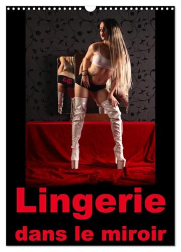 Lingerie dans le miroir (Calendrier mural 2026 DIN A3 horizontal), CALVENDO calendrier mensuel: Photographie érotique de femmes en lingerie devant un miroir dans le boudoir von Calvendo
