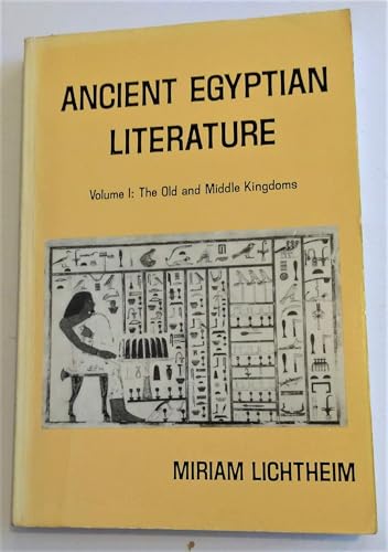 Ancient Egyptian Literature: Volume I: The Old and Middle Kingdoms (Near Eastern Center, UCLA, Band 12)