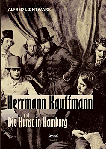 Herrmann Kauffmann und die Kunst in Hamburg 1800-1850 Herrmann Kauffmann und die Kunst in Hamburg 1800-1850