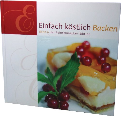 Einfach Köstlich Backen: Band 6