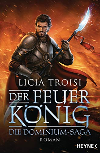 Der Feuerkönig: Die Dominium-Saga - Roman (Die Dominium-Reihe, Band 2) von Heyne Taschenbuch