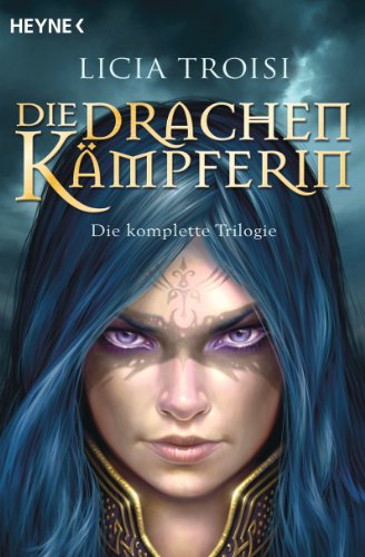 Die Drachenkämpferin: Die komplette Trilogie von Heyne Taschenbuch