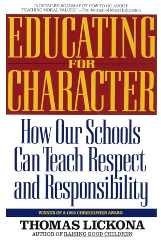 Educating for Character: How Our Schools Can Teach Respect and Responsibility von Bantam