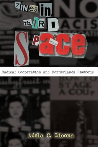 Zines in Third Space: Radical Cooperation and Borderlands Rhetoric von State University of New York Press