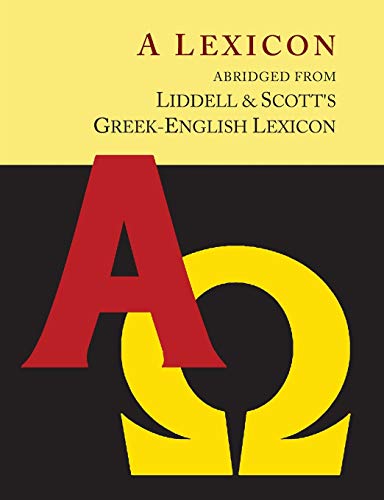 Liddell and Scott's Greek-English Lexicon, Abridged [Oxford Little Liddell with Enlarged Type for Easier Reading]: [Oxford Little Liddell with Enlarged Type for Easier Reading] von Martino Fine Books