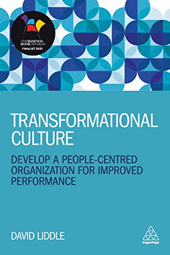 Transformational Culture: Develop a People-Centred Organization for Improved Performance von Kogan Page