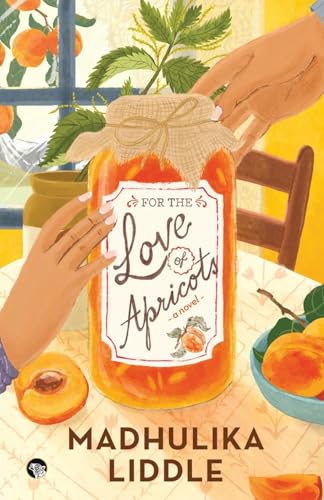 For The Love of Apricots: A Novel von Speaking Tiger Books