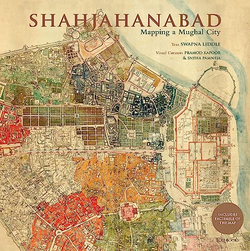 Shahjahanabad: Mapping a Mughal City von Roli Books Pvt Ltd