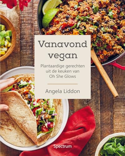 Vanavond vegan: plantaardige gerechten uit de keuken van Oh She Glows von Spectrum