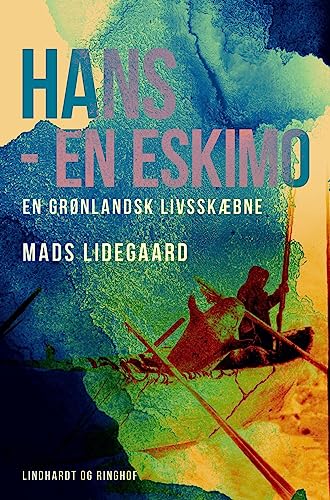 Hans - en eskimo. En grønlandsk livsskæbne von Lindhardt Og Ringhof