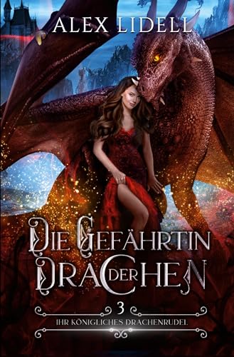Die Gefährtin der Drachen: Fantasy Drachenwandler Liebesroman (Ihr königliches Drachenrudel)
