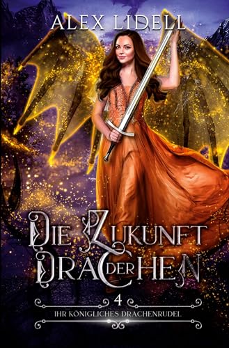 Die Zukunft der Drachen: Drachenwandler Fantasy Liebesroman (Ihr königliches Drachenrudel)