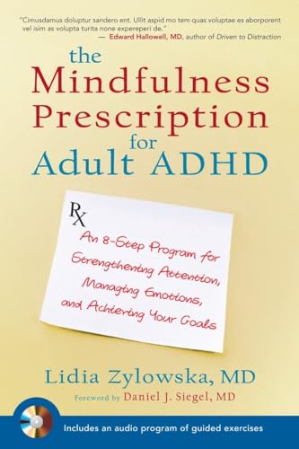 The Mindfulness Prescription for Adult ADHD: An 8-Step Program for Strengthening Attention, Managing Emotions, and Achieving Your Goals von Trumpeter