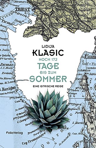 Noch 172 Tage bis zum Sommer: Eine istrische Reise (Transfer Bibliothek) von Folio