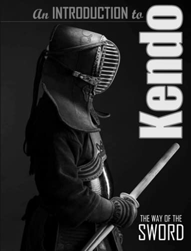 An Introduction to Kendo: The Way of The Sword An Introduction to Kendo: The Way of The Sword