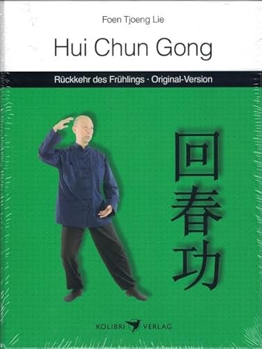 Hui Chun Gong - Rückkehr des Frühlings: Daoistisches Qigong zur Vitalisierung