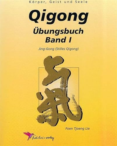 Qigong Übungsbuch, Bd.1, Handbuch der Qigong-Übungen: Jing-Gong ( Stilles Qigong )