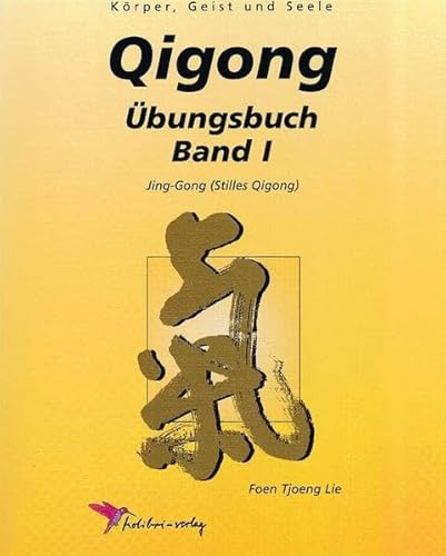 Qigong Übungsbuch, Bd.1, Handbuch der Qigong-Übungen: Jing-Gong ( Stilles Qigong )