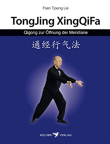 Qigong zur Öffnung der Meridiane: TongJing XingQiFa (Körper, Geist und Seele)
