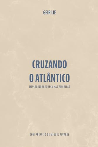 Cruzando o Atlântico: Missâo norueguesa nas Américas