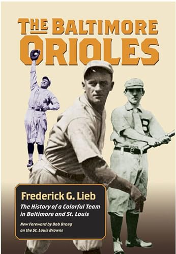 The Baltimore Orioles: The History of a Colorful Team in Baltimore and St. Louis (Writing Baseball) von Southern Illinois University Press