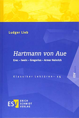 Hartmann von Aue: Erec - Iwein - Gregorius - Armer Heinrich (Klassiker-Lektüren (KLR), Band 15)
