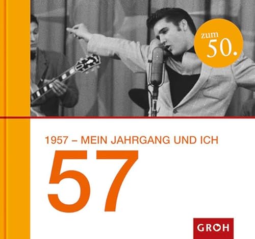 1957 (Mein Jahrgang und ich) von Groh