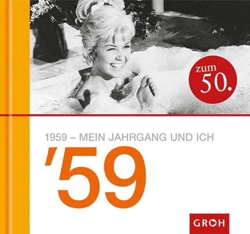 1959 - Mein Jahrgang und ich von Groh