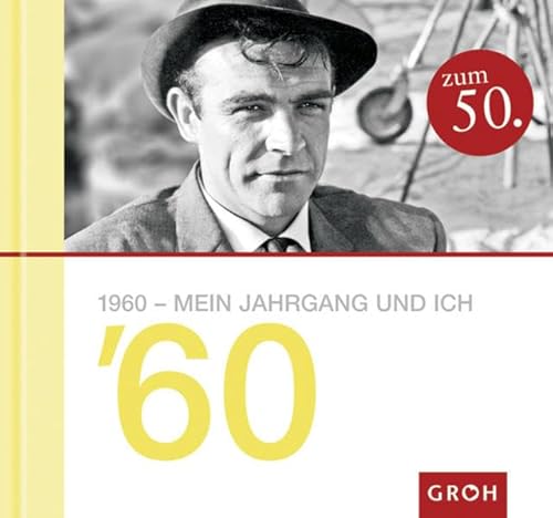1960 - mein Jahrgang und ich von Groh