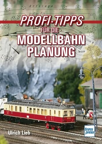 Profi-Tipps für die Modellbahn-Planung (Die Modellbahn-Werkstatt) von Motorbuch Verlag