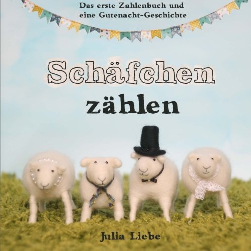 Schäfchen zählen: Das erste Zahlenbuch und eine Gutenacht-Geschichte Schäfchen zählen: Das erste Zahlenbuch und eine Gutenacht-Geschichte von CreateSpace Independent Publishing Platform